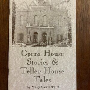 Opera House Stories & Teller House Tales Mary Sawle Taitt Central City Colorado